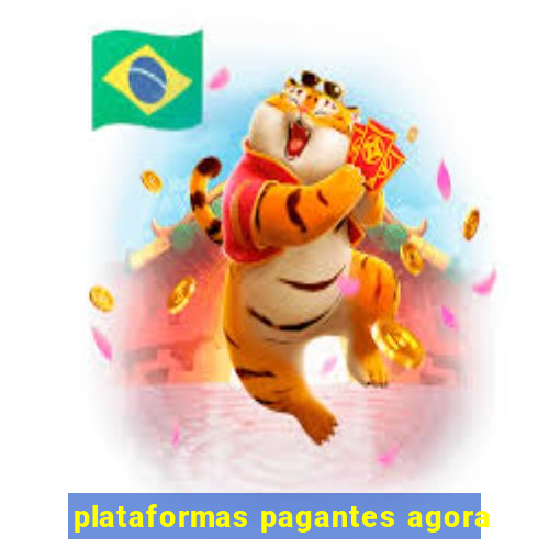 plataformas pagantes agora